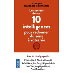 LES SECRETS DE VOS 10 INTELLIGENCES POUR REDONNER DU SENS A VOTRE VIE