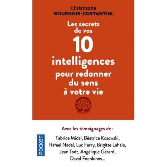 LES SECRETS DE VOS 10 INTELLIGENCES POUR REDONNER DU SENS A VOTRE VIE