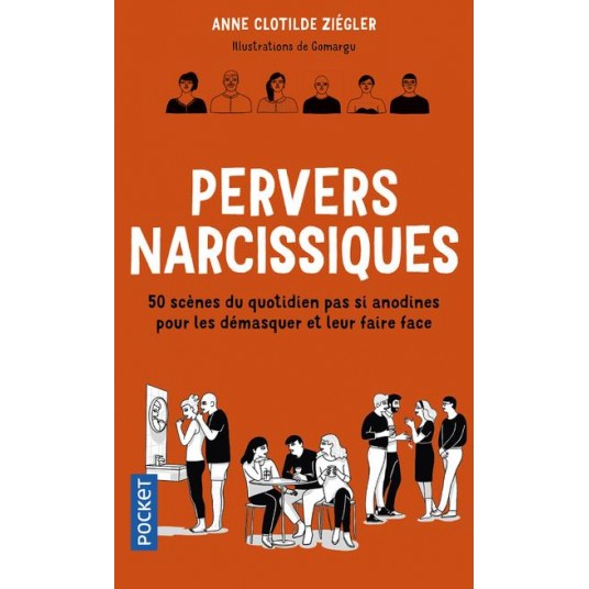 PERVERS NARCISSIQUES - 50 SCENES DU QUOTIDIEN PAS SI ANODINES POUR LES DEMASQUER ET LEUR FAIRE FACE