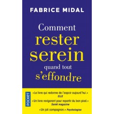 COMMENT RESTER SEREIN QUAND TOUT S'EFFONDRE