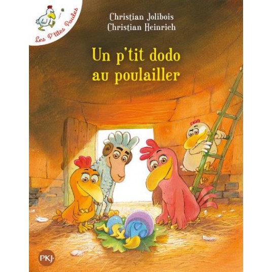 LES P'TITES POULES - TOME 19 UN P'TIT DODO AU POULAILLER - VOL19