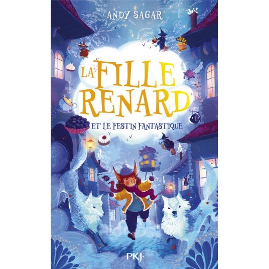LA FILLE-RENARD - TOME 2 LA FILLE-RENARD ET LE FESTIN FANTASTIQUE - VOL02