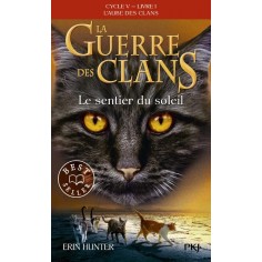 LA GUERRE DES CLANS CYCLE V - TOME 1 LE SENTIER DU SOLEIL LA GUERRE DES CLANS CYCLE V - TOME 1 LE SENTIER DU SOLEIL