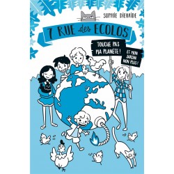 7 RUE DES ECOLOS, TOME 2 - TOUCHE PAS MA PLANETE ET MON JARDIN NON PLUS !
