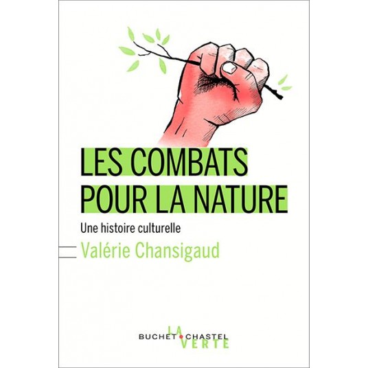 LES COMBATS POUR LA NATURE - DE LA PROTECTION DE LA NATURE AU PROGRES SOCIAL