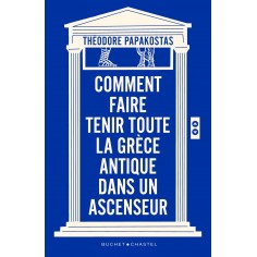 COMMENT FAIRE TENIR TOUTE LA GRECE ANTIQUE DANS UN ASCENSEUR