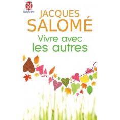 VIVRE AVEC LES AUTRES - CHAQUE JOUR, LA VIE