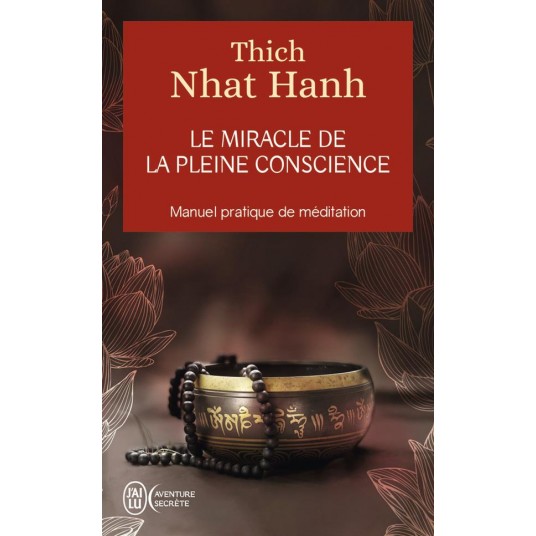 LE MIRACLE DE LA PLEINE CONSCIENCE