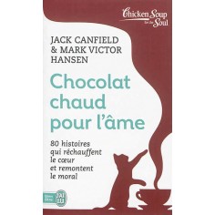 CHOCOLAT CHAUD POUR L'AME - VOL01 - 80 HISTOIRES QUI RECHAUFFENT LE COEUR ET REMONTENT LE MORAL