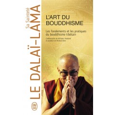 L'ART DU BOUDDHISME - LES FONDEMENTS ET LES PRATIQUES DU BOUDDHISME TIBETAIN