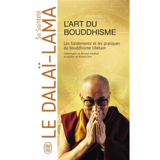 L'ART DU BOUDDHISME - LES FONDEMENTS ET LES PRATIQUES DU BOUDDHISME TIBETAIN