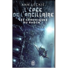 LES CHRONIQUES DU RADCH - T02 - L'EPEE DE L'ANCILLAIRE