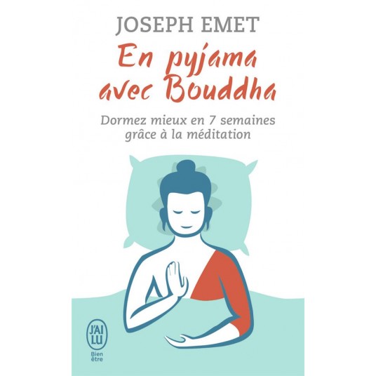 EN PYJAMA AVEC BOUDDHA - DORMEZ MIEUX EN SEPT SEMAINES GRACE A LA MEDITATION