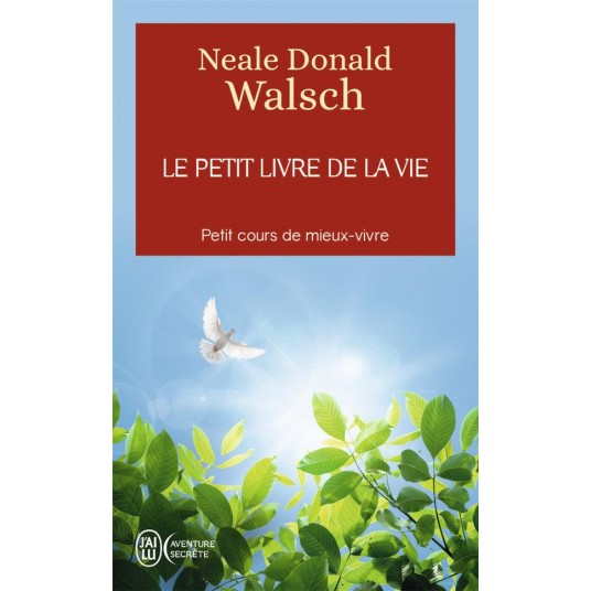 LE PETIT LIVRE DE LA VIE - PETIT COURS DE MIEUX-VIVRE