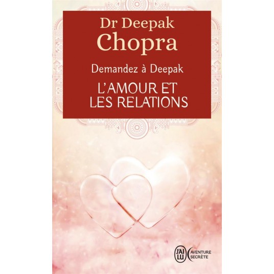 DEMANDEZ A DEEPAK - L'AMOUR ET LES RELATIONS