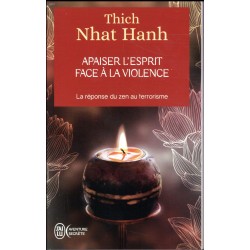 APAISER L'ESPRIT FACE A LA VIOLENCE - LA REPONSE ZEN AU TERRORISME