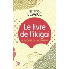 LE LIVRE DE L'IKIGAI - LE SECRET DU BONHEUR