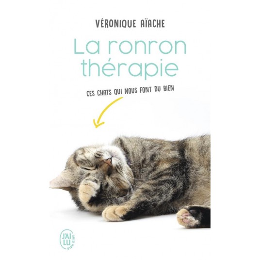 LA RONRON-THERAPIE - CES CHATS QUI NOUS GUERISSENT...
