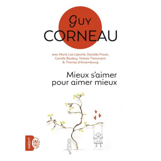 MIEUX S'AIMER POUR AIMER MIEUX - POUR UN AMOUR VRAI ET UNE RELATION DE COUPLE HARMONIEUSE