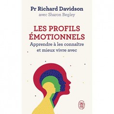 LES PROFILS EMOTIONNELS - APPRENDRE A LES CONNAITRE ET MIEUX VIVRE AVEC