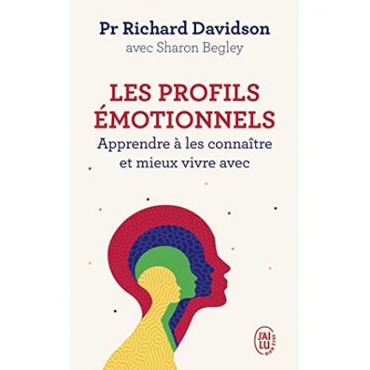 LES PROFILS EMOTIONNELS - APPRENDRE A LES CONNAITRE ET MIEUX VIVRE AVEC