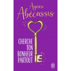 CHERCHE TON BONHEUR PARTOUT