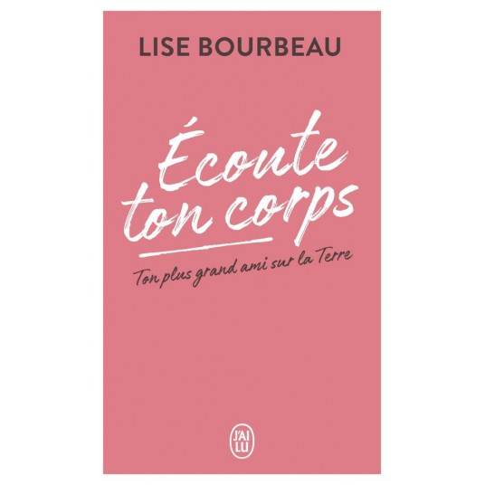 ECOUTE TON CORPS - TON PLUS GRAND AMI SUR LA TERRE