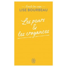ECOUTE TON CORPS - LES PEURS ET LES CROYANCES