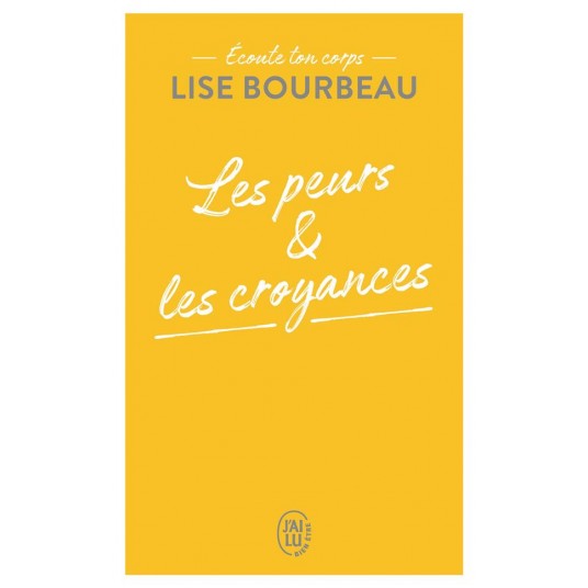 ECOUTE TON CORPS - LES PEURS ET LES CROYANCES