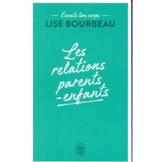ECOUTE TON CORPS - LES RELATIONS PARENTS-ENFANTS