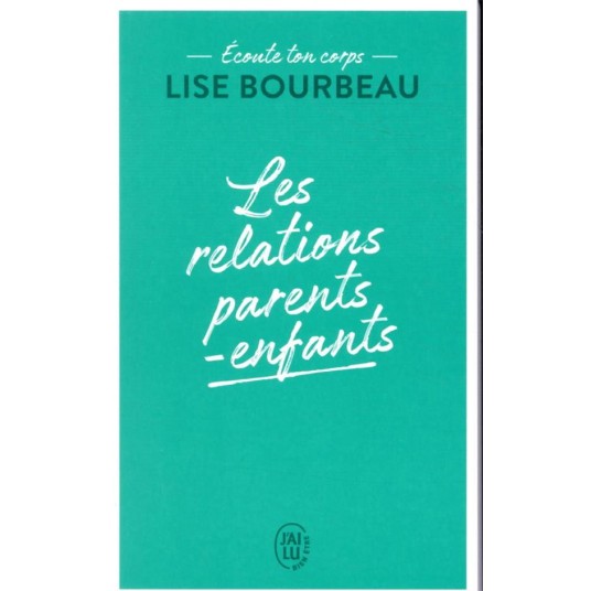 ECOUTE TON CORPS - LES RELATIONS PARENTS-ENFANTS