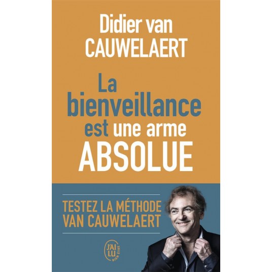 LA BIENVEILLANCE EST UNE ARME ABSOLUE