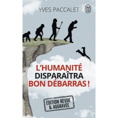 L'HUMANITE DISPARAITRA, BON DEBARRAS !
