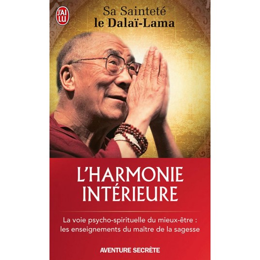 L'HARMONIE INTERIEURE - LA VOIE PSYCHO-SPIRITUELLE DU MIEUX-ETRE