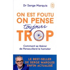 ON EST FOUTU ON PENSE TOUJOURS TROP - COMMENT SE LIBERER DE PENSOUILLARD LE HAMSTER