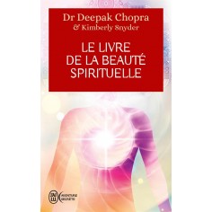 LE LIVRE DE LA BEAUTE SPIRITUELLE - LES 6 PILIERS QUI NOUS CONDUISENT A UN EQUILIBRE PARFAIT