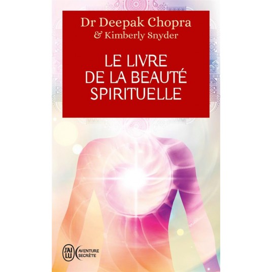 LE LIVRE DE LA BEAUTE SPIRITUELLE - LES 6 PILIERS QUI NOUS CONDUISENT A UN EQUILIBRE PARFAIT