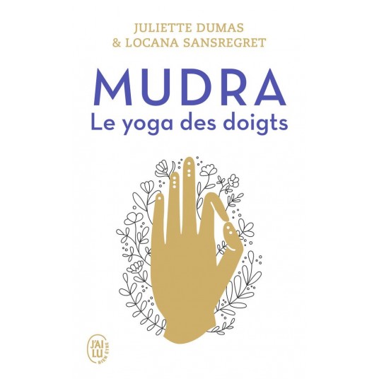 MUDRA - LE YOGA DES DOIGTS