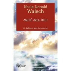 AMITIE AVEC DIEU - UN DIALOGUE HORS DU COMMUN