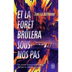 ET LA FORET BRULERA SOUS NOS PAS