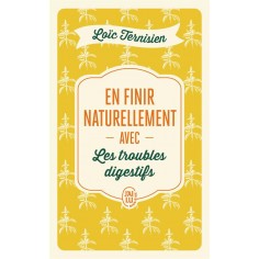 EN FINIR NATURELLEMENT AVEC LES TROUBLES DIGESTIFS
