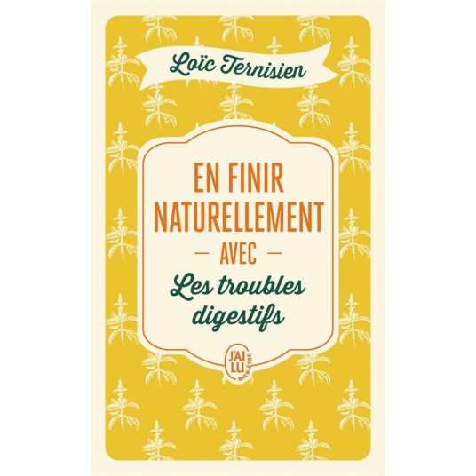 EN FINIR NATURELLEMENT AVEC LES TROUBLES DIGESTIFS