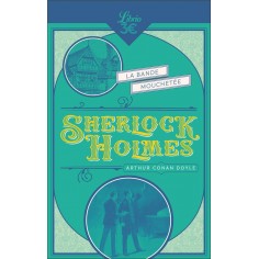 SHERLOCK HOLMES - LA BANDE MOUCHETEE - SUIVI DE L'ASSOCIATION DES HOMMES ROUX - L'ESCARMOUCLE BLEUE