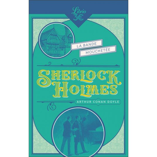 SHERLOCK HOLMES - LA BANDE MOUCHETEE - SUIVI DE L'ASSOCIATION DES HOMMES ROUX - L'ESCARMOUCLE BLEUE