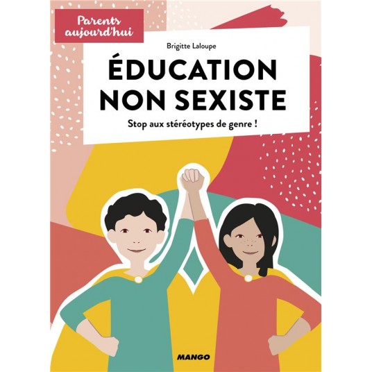 EDUCATION NON SEXISTE - STOP AUX STEREOTYPES DE GENRE !
