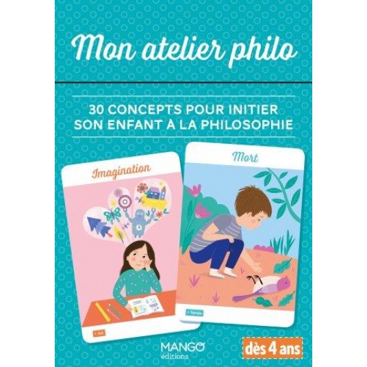 MON ATELIER PHILO - 30 CONCEPTS POUR INITIER SON ENFANT A LA PHILOSOPHIE