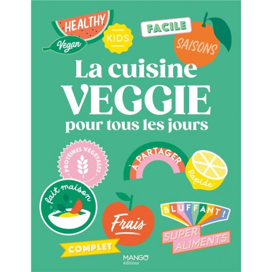 LA CUISINE VEGGIE POUR TOUS LES JOURS