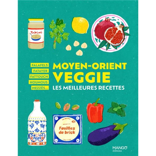 MOYEN-ORIENT VEGGIE - LES MEILLEURES RECETTES