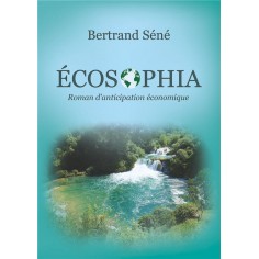 ECOSOPHIA - ROMAN D'ANTICIPATION ECONOMIQUE
