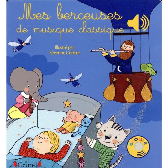 MES BERCEUSES DE MUSIQUE CLASSIQUE - LIVRE SONORE AVEC 6 PUCES - DES 1 AN